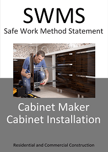 Cabinet Makers - Cabinet Installation SWMS - Construction Safety Wise