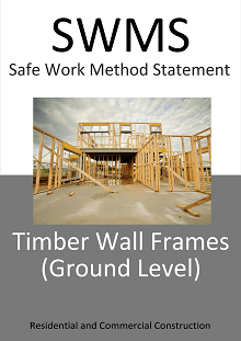 Timber Wall Framing (Ground level) SWMS - Construction Safety Wise
